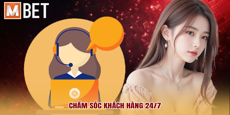 Chăm sóc khách hàng 24/7