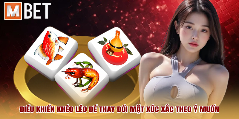 Điều khiển khéo léo để thay đổi mặt xúc xắc theo ý muốn.