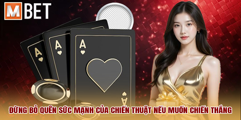             Đừng bỏ quên sức mạnh của chiến thuật nếu muốn chiến thắng