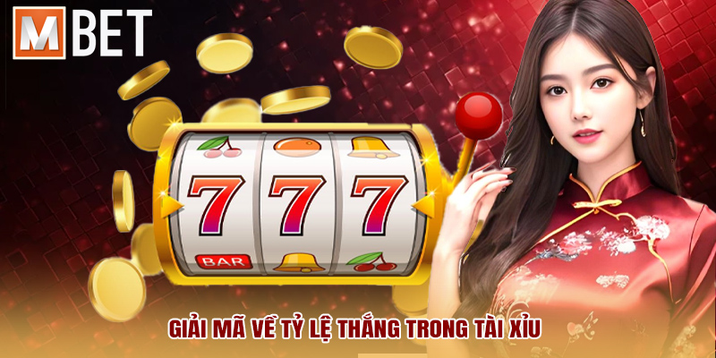 Giải mã về tỷ lệ thắng trong Tài Xỉu