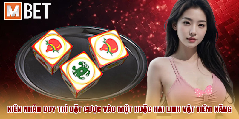 Kiên nhẫn duy trì đặt cược vào một hoặc hai linh vật tiềm năng.