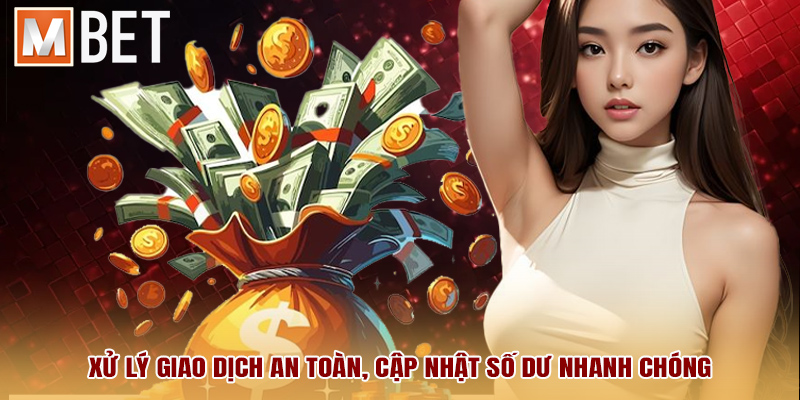 Xử lý giao dịch an toàn, cập nhật số dư nhanh chóng